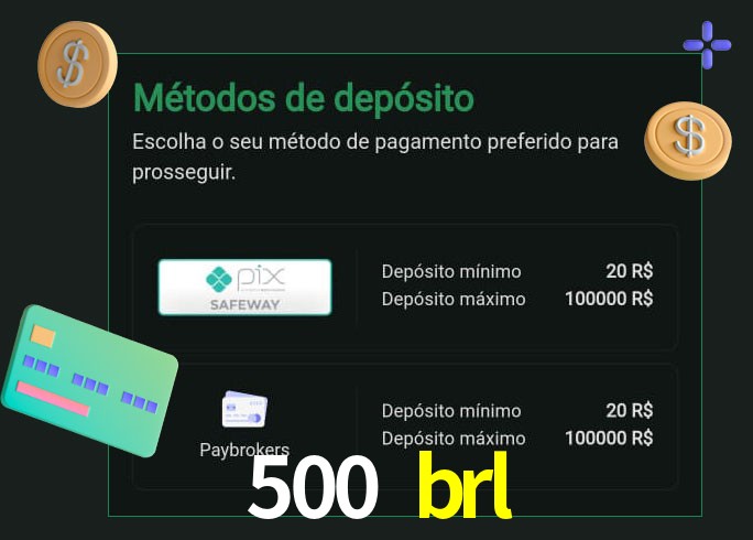 O cassino 500 brl oferece uma grande variedade de métodos de pagamento