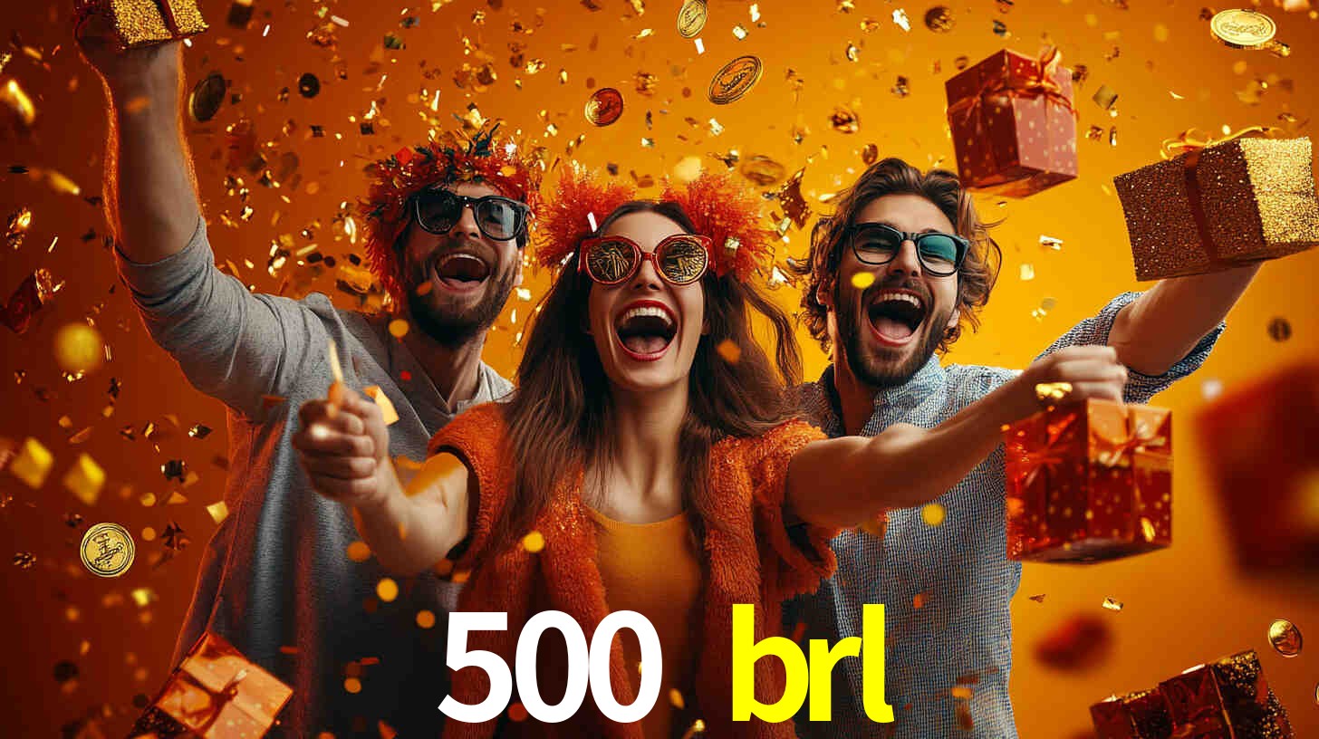 500 brl plataforma