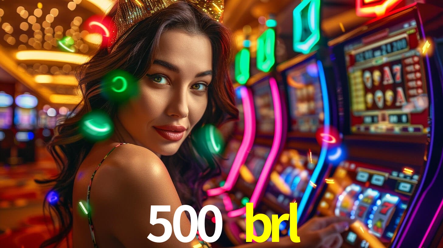 500 brl bet