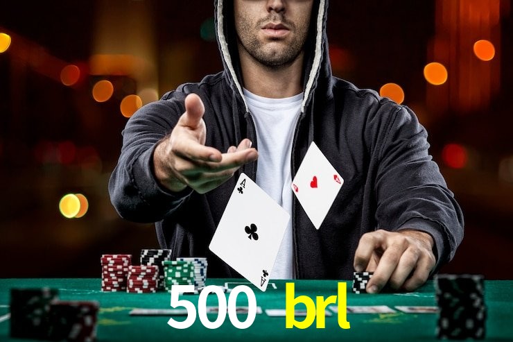 500 brl