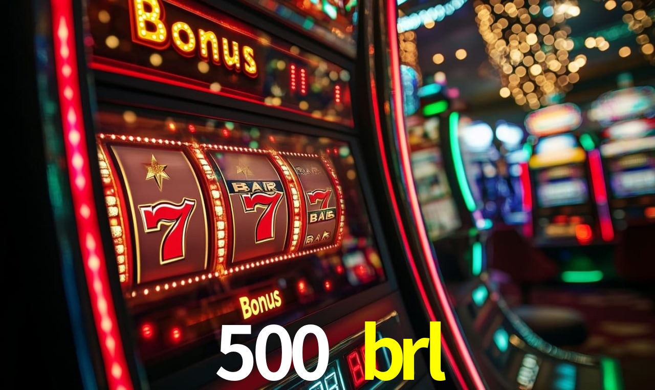 500 brl,500 brl bet