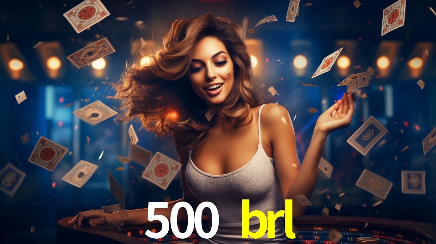 500 brl plataforma