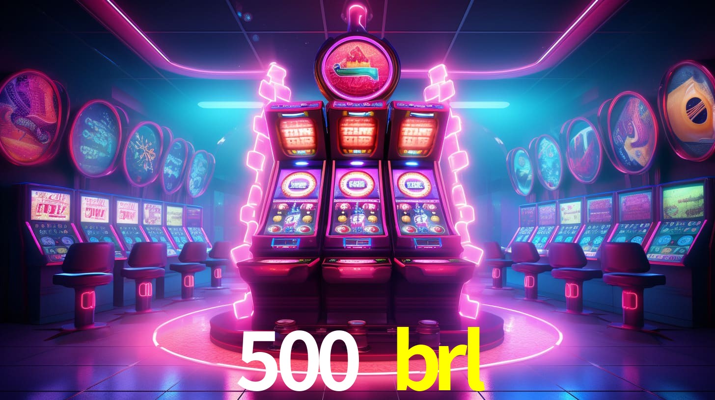 500 brl bet