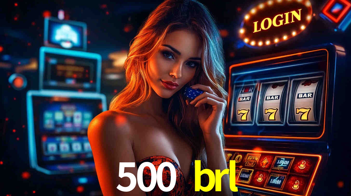 500 brl plataforma