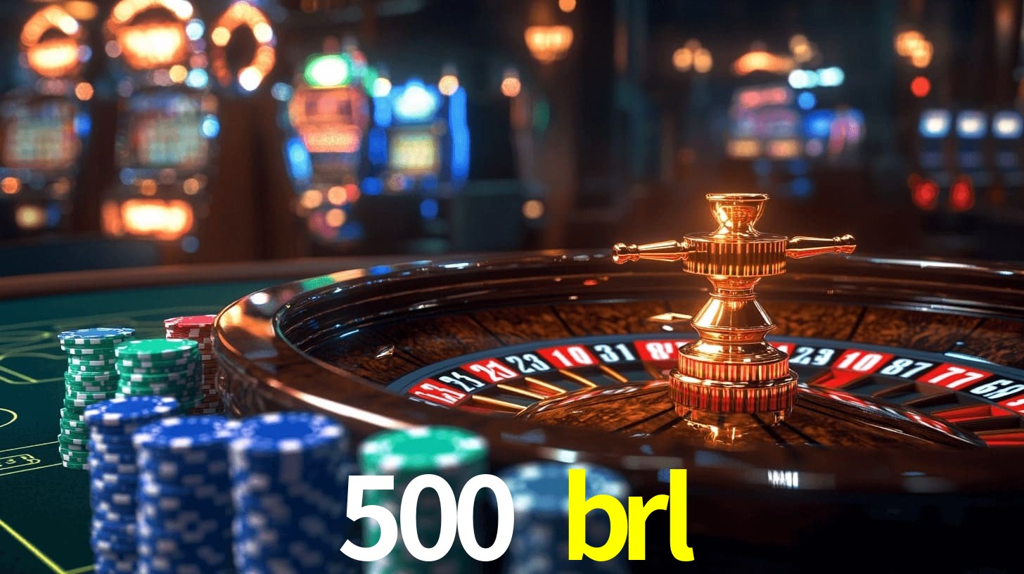 500 brl,500 brl bet