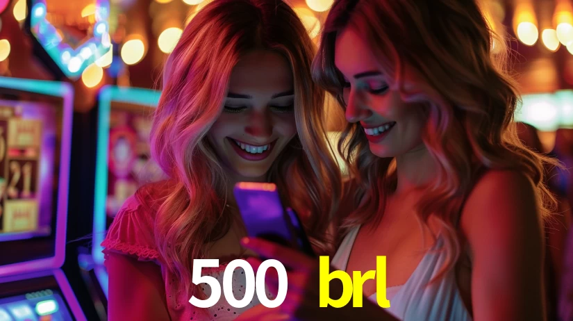 500 brl,500 brl bet