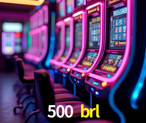 500 brl São Paulo - Top Slots