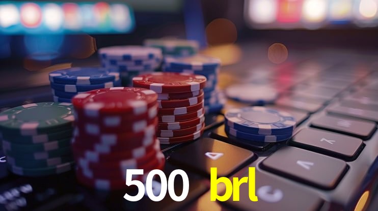500 brl - Login Methods