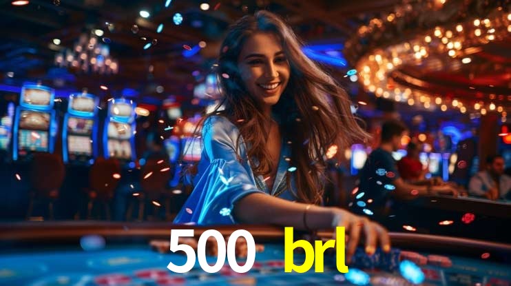 Bonus Features 500 brl