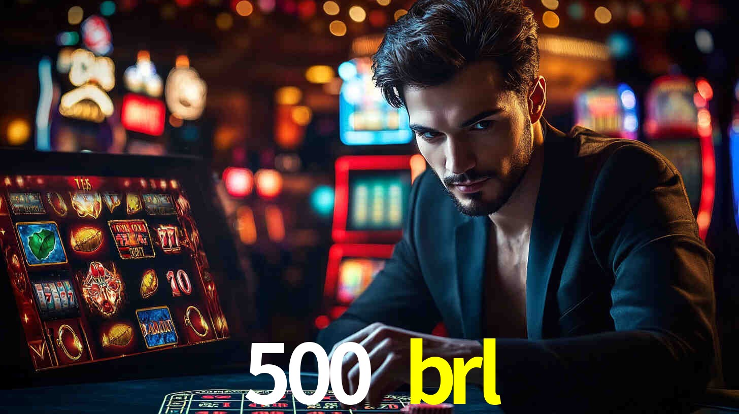 500 brl,500 brl bet