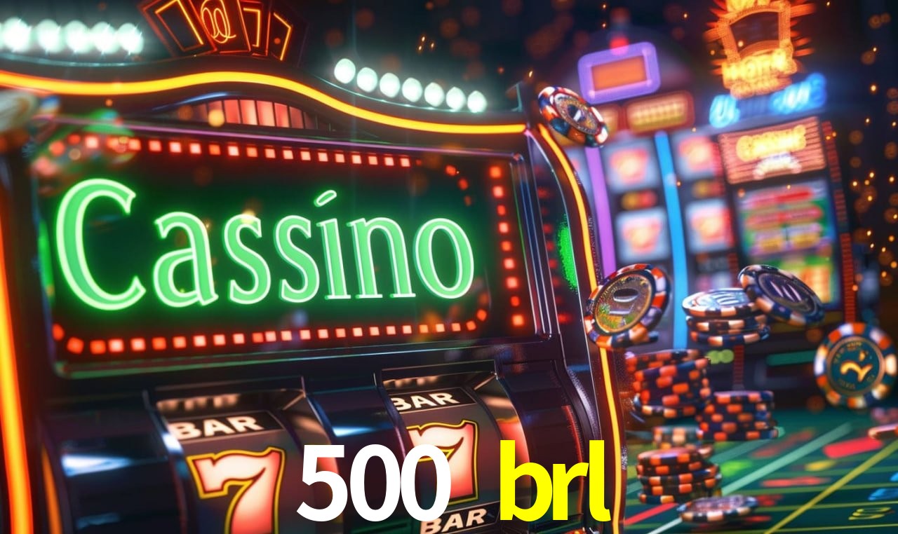 500 brl - Aplicativo Móvel