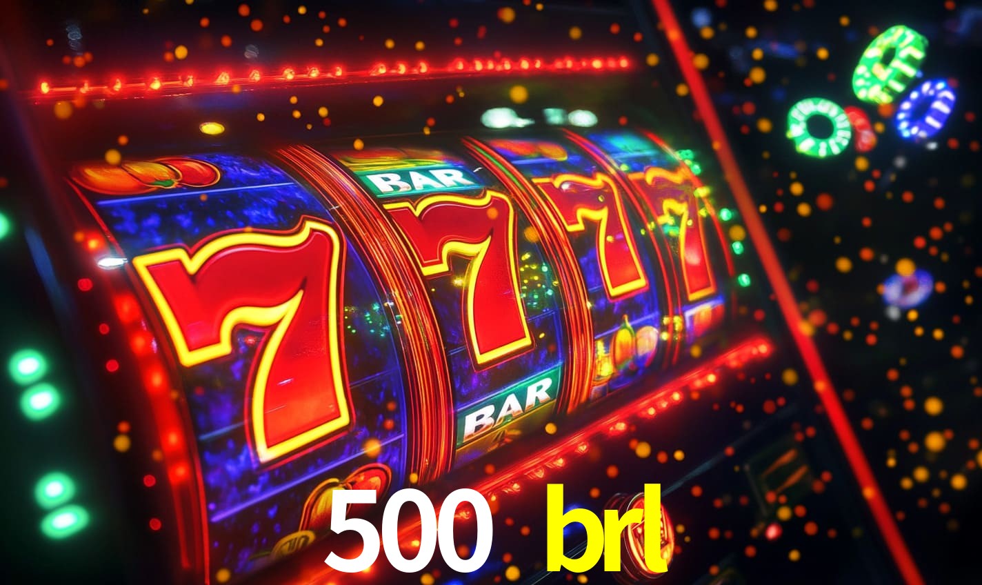 500 brl bet