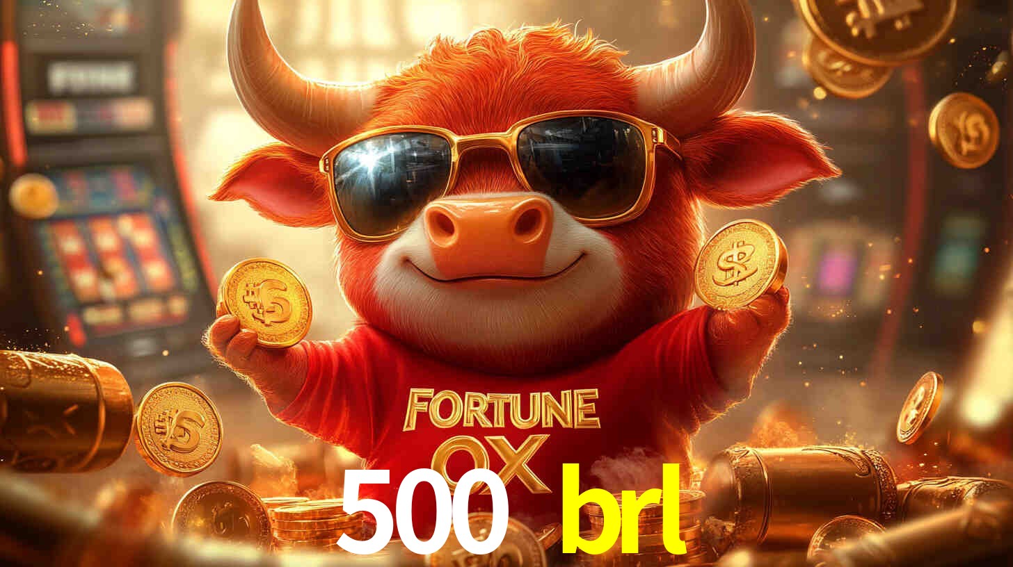 500 brl bet